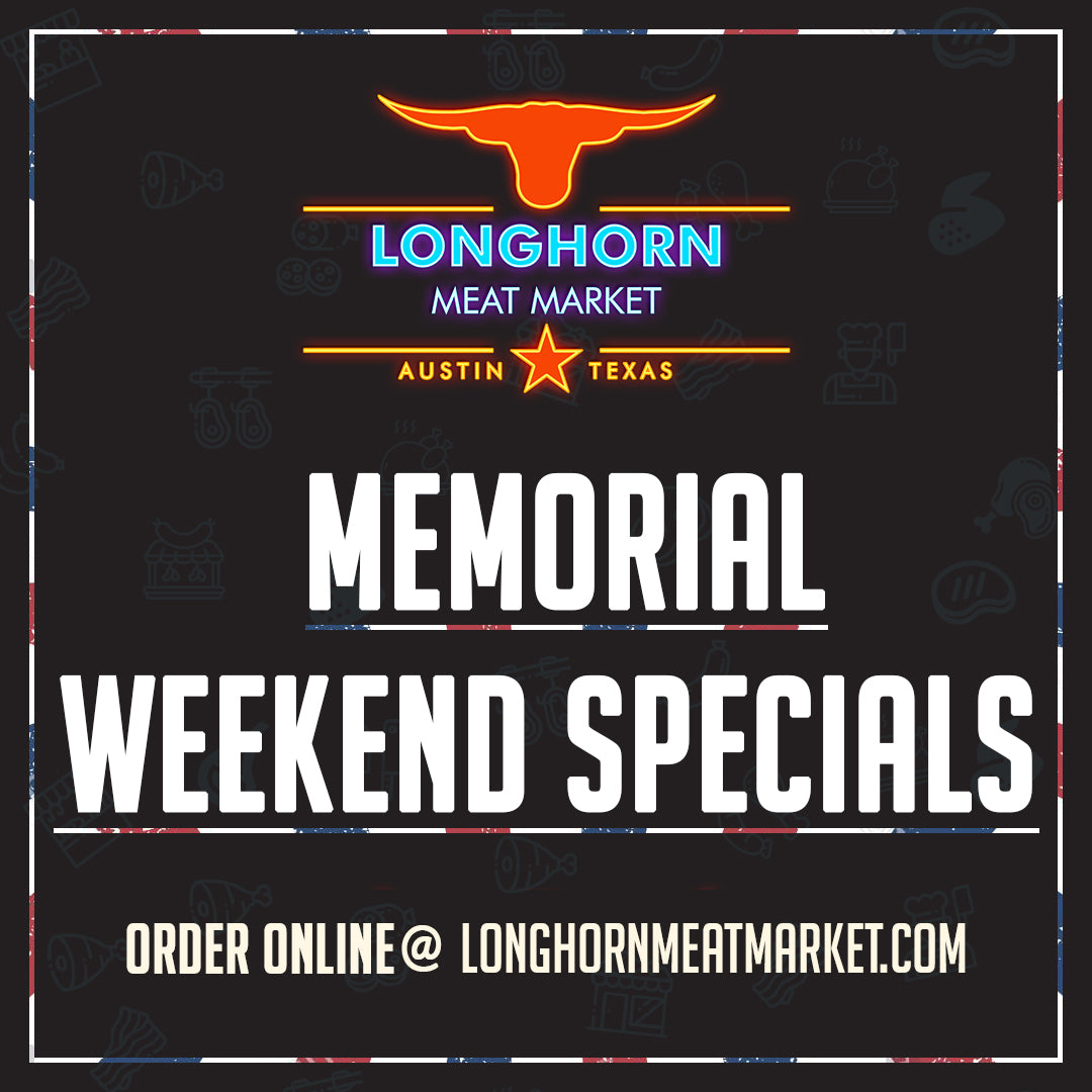 Memorial Weekend @ Longhorn Meat Market
